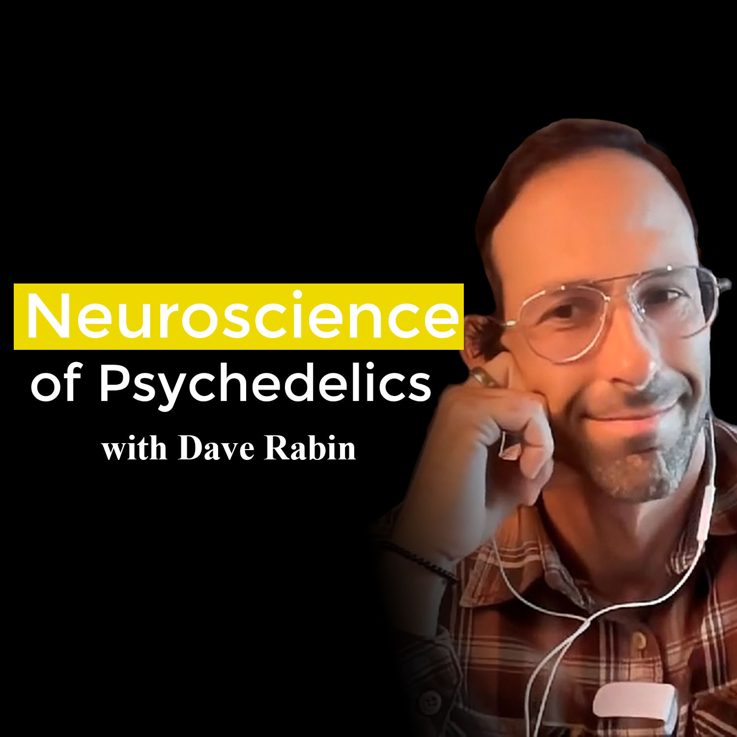 Psychedelics explained by neuroscientist. Ayahuasca Podcast with Dave Rabin