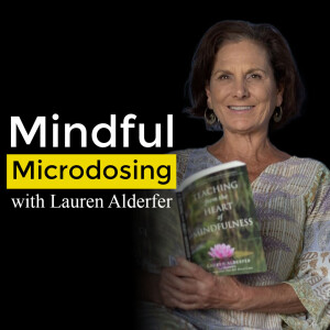 Mindfulness and Microdosing. Ayahuasca Podcast with Dr. Lauren Alderfer