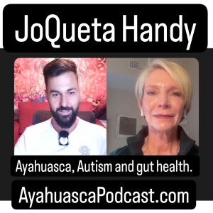 Ayahuasca and gut health with JoQueta Handy AyahuascaPodcast.com