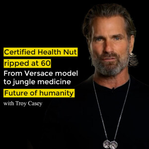 Troy Casey - certified health nut, from Versace model to jungle medicine, ripped at 60.