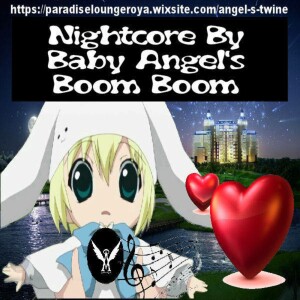 Boom Boom Boom remix (Nightcore remix by angel’s Twine)