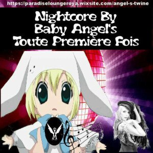 Toute première fois remix (Nightcore remix by angel’s Twine)