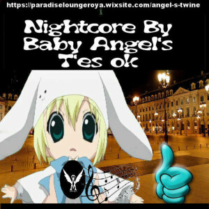 T’es ok remix (Nightcore X remix by angel’s Twine)