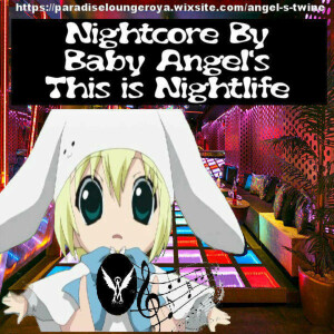 Nightcore This is nightlife (angel’s twine)