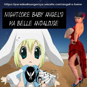 Ma belle andalouse (Night core remix by Baby angel’s Twine)