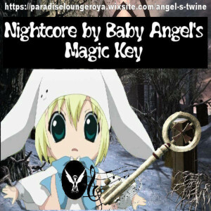 Magic key remix (Nightcore remix by angel’s Twine)