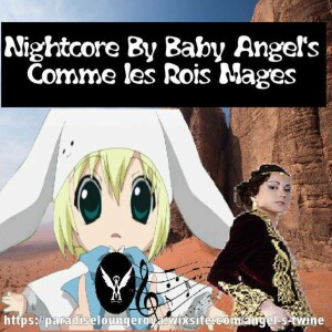 comme les roi mages remix (Nightcore remix by angel’s Twine)