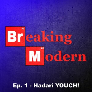 Breaking Modern Ep 1 - Hadari YOUCH!!