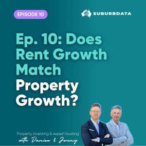 Ep. 10: Does Rent Growth Match Property Growth?