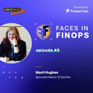 Ep#5 Faces in FinOps with Marit Hughes from Deloitte