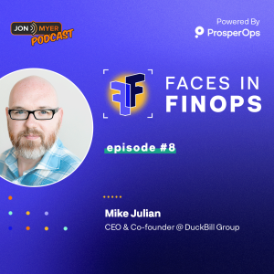 Ep#8 Faces In FinOps with Mike Julian from The Duckbill Group