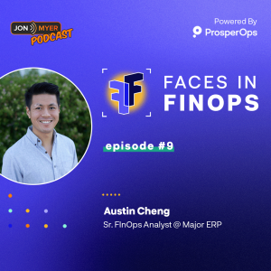 Ep#9 Faces In FinOps with Austin Cheng