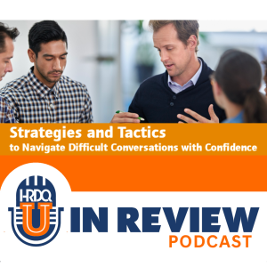 Episode 14: Strategies and Tactics to Navigate Difficult Conversations with Confidence