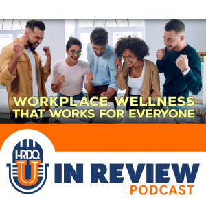 Episode 9: Workplace Wellness the Works for Everyone