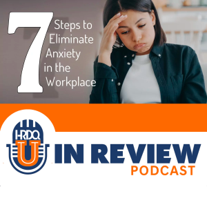 Episode 32: Seven Steps to Eliminate Anxiety in the Workplace