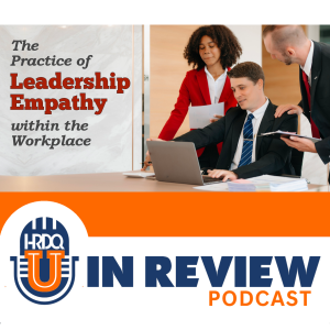 Episode 18: The Practice of Leadership Empathy within the Workplace