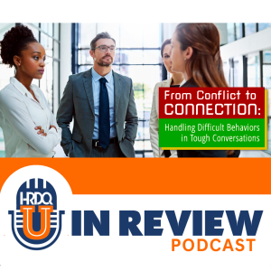 Episode 19: From Conflict to Connection: Handling Difficult Behaviors in Tough Conversations