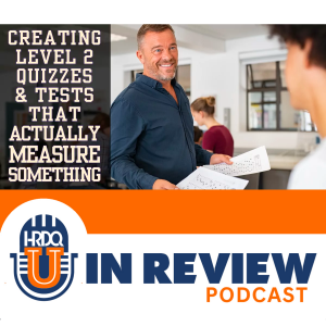 Episode 24: Creating Level 2 Quizzes and Tests That Actually Measure Something