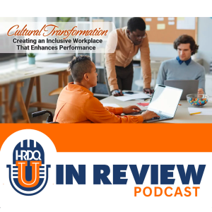 Episode 25: Cultural Transformation: Creating an Inclusive Workplace That Enhances Performance