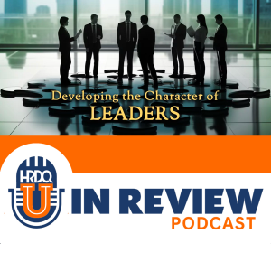 Episode 34: Developing the Characters of Leaders