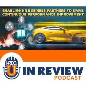 Episode 20: Enabling HR Business Partners to Drive Continuous Performance Improvement