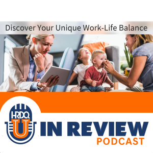 Episode 10: Discover Your Unique Work Life Balance
