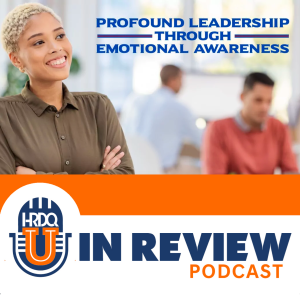 Episode 27: Profound Leadership through Emotional Awareness
