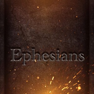 Ephesians | God is Building us Up as We should Build Up One Another