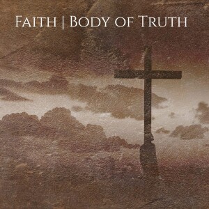 Faith | Body of Truth