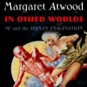 In Other Worlds by Margaret Atwood Review