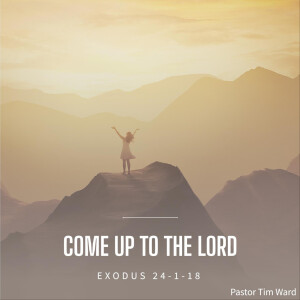 Come Up to the Lord