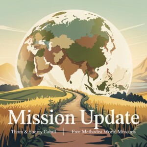 Mission Update with Thom & Sherry Cahill