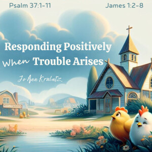 Responding Positively When Trouble Arises