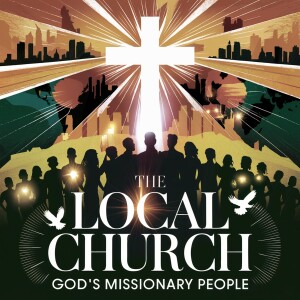 The Local Church - God's Missionary People