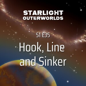 S1 E35 • Hook, Line and Sinker