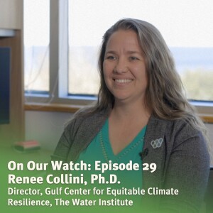 #29 - Renee Collini of The Water Institute