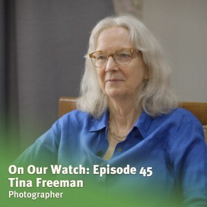 #45 - Tina Freeman, photographer