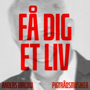 #25 Anders Bircow som pigtrådsmusiker