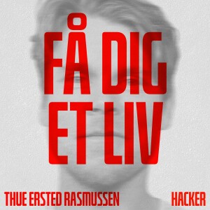 #35 Thue Ersted Rasmussen som hacker