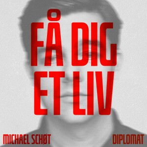 #21 Michael Schøt som diplomat