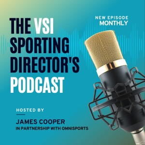 VSI Sporting Director’s Podcast: The Story Behind the World’s First MSc in Sports Directorship Programme. (Episode 1)