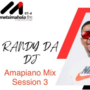 Amapiano Mix Session 3 By Randy Da Dj Live at Metsimaholo FM