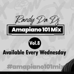 Amapiano 101 Mix | Volume 8 | Randy Da Dj