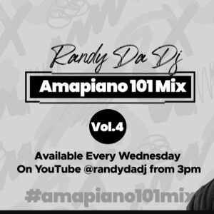 Volume 4 : Amapiano 101 Mix by Randy Da Dj