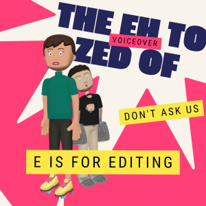 E is for Editing