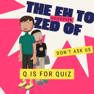 Q is for Quiz