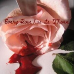 Every Rose has its Thorn