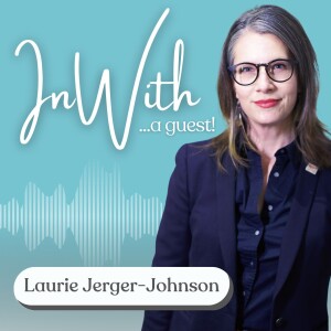 32. In With...A Guest: Laurie Jerger-Johnson