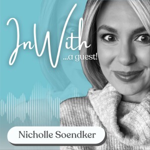 21. In With...A Guest: Nicholle Soendker