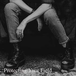 Protecting Your Field